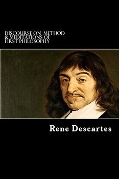 Discourse on Method & Meditations of First Philosophy