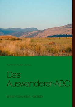 Das Auswanderer-ABC. British Columbia, Kanada