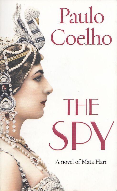The Spy: A novel of Mata Hari - Paulo Coelho [Softcover]