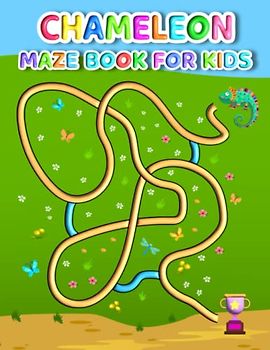 Chameleon Maze Book For Kids: Simple Chameleon Mazes For Kids Hours Of Fun And Relaxing