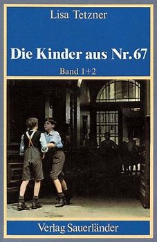 Die Kinder aus Nr. 67 / Erwin und Paul. Das Mädchen aus dem Vorderhaus