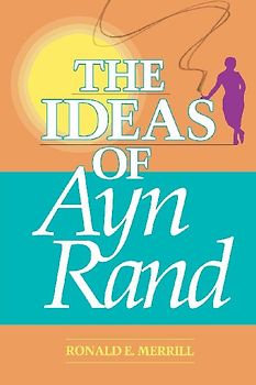 The Ideas of Ayn Rand