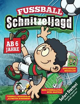 Fußball Schnitzeljagd Kindergeburtstag ab 6 Jahren: Abwechslungsreiche kreative Schatzsuche mit Minifußballfeld, Bastelanleitungen, kniffligen Fußballrätseln & -spielen. (Bravo Schatzsuche)