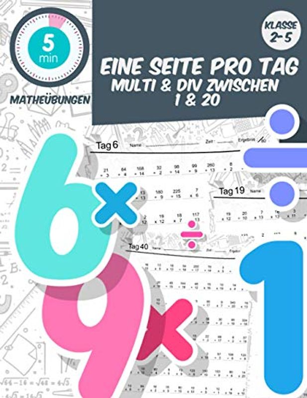 5 min matheübungen Eine seite pro tag multi & div zwischen 1 & 20: klasse2-5 tägliche mathematische Praxis, Mathe-Arbeitsbuch Alter 6-11 (5 Minuten Mathe-Übung am Tag, Band 6)