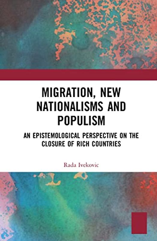 Migration, New Nationalisms and Populism: An Epistemological Perspective on the Closure of Rich Countries