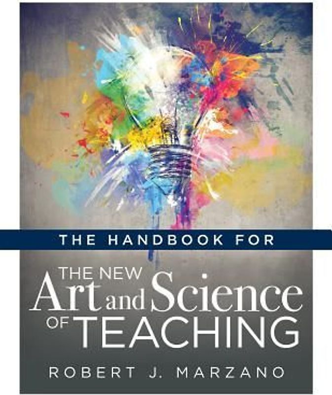Handbook for the New Art and Science of Teaching