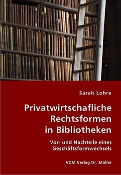 Privatwirtschafliche Rechtsformen in Bibliotheken
