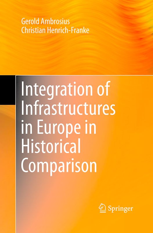 Integration of Infrastructures in Europe in Historical Comparison