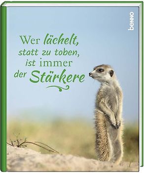 Geschenkbuch »Wer lächelt, statt zu toben, ist immer der Stärkere«