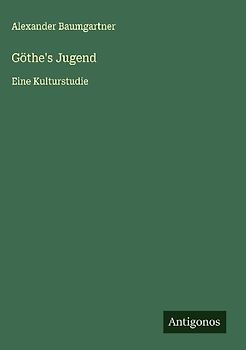 Göthe's Jugend