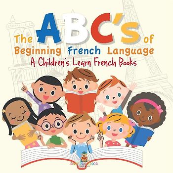 The ABC's of Beginning French Language | A Children's Learn French Books