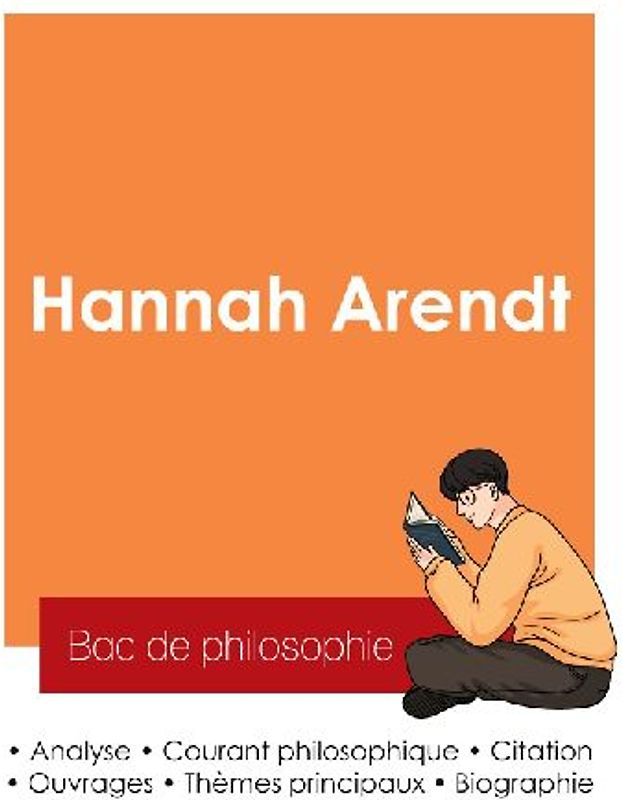 Réussir son Bac de philosophie 2025 : Analyse du philosophe Hannah Arendt