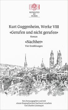 Kurt Guggenheim, Werke VIII: Gerufen und nicht gerufen / Nachher