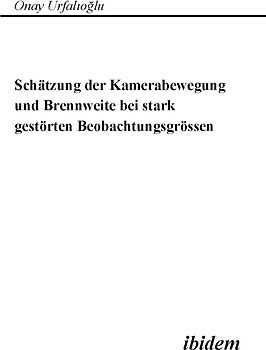 Schätzung der Kamerabewegung und Brennweite bei stark gestörten Beobachtungsgrößen