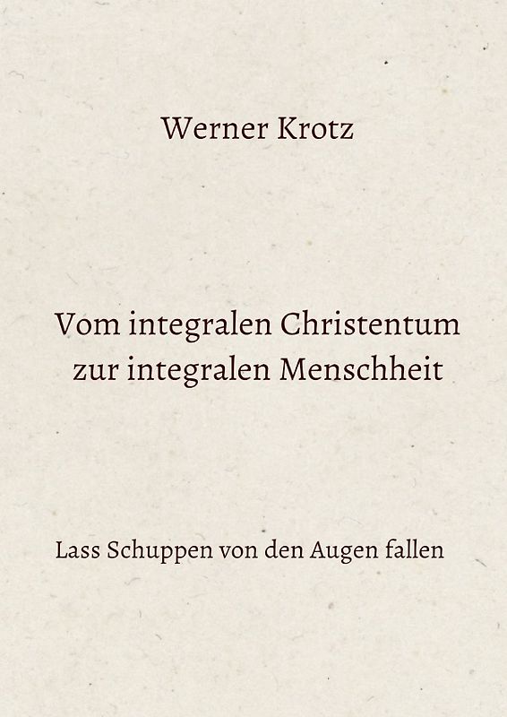 Vom integralen Christentum zur integralen Menschheit