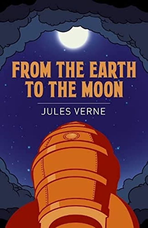 From the Earth to the Moon (Arcturus Classics)
