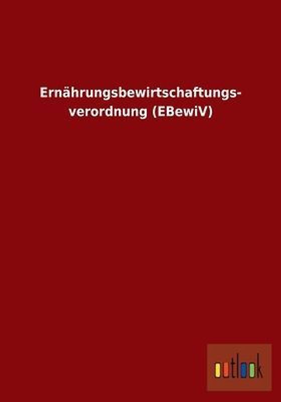 Ernährungsbewirtschaftungsverordnung (EBewiV)