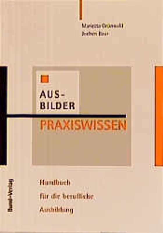 Ausbilderpraxiswissen. Handbuch für die berufliche Ausbildung