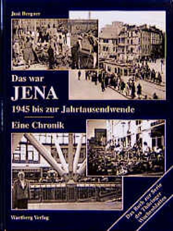 Das war Jena 1945 bis zur Jahrtausendwende