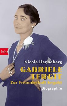 Gabriele Tergit. Zur Freundschaft begabt