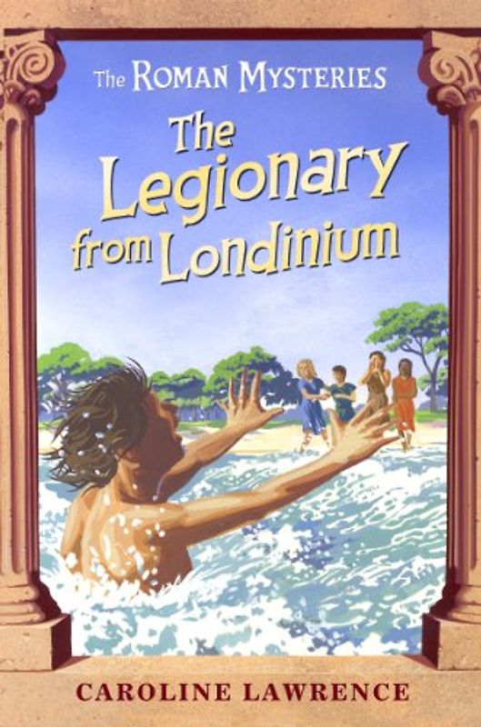 The Legionary from Londinium and Other Mini-Mysteries (Roman Mysteries) - Lawrence, Caroline