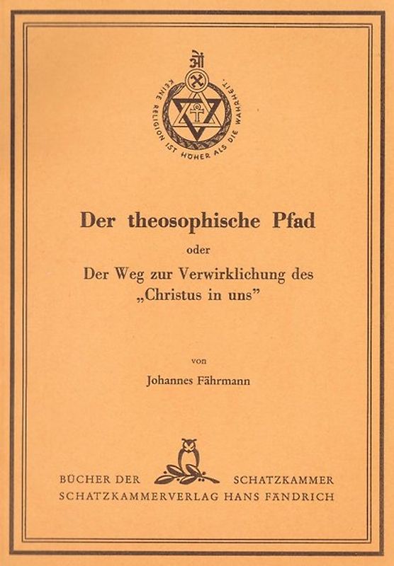 Der theosophische Pfad oder Der Weg zur Verwirklichung des "Christus in uns"