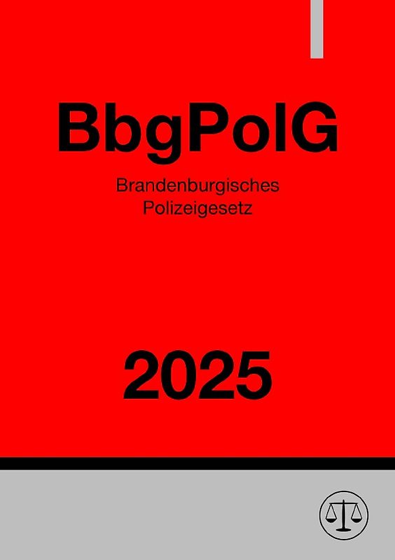 Brandenburgisches Polizeigesetz - BbgPolG 2025
