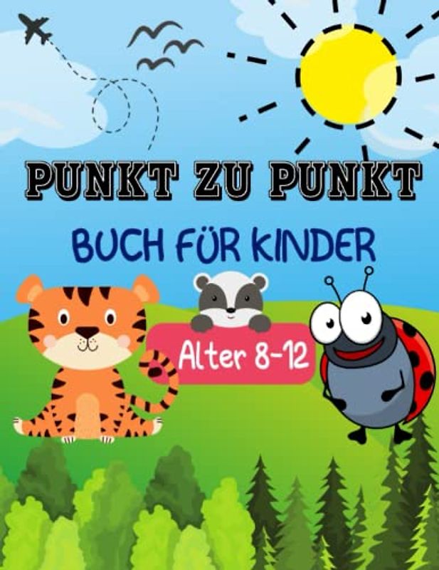 Punkt zu Punkt Buch für Kinder 8-12 Jahren: 100 Einzigartige Spaß und Herausfordernde Verbinde die Punkte Buch für Jungen und Mädchen im Alter von 8-12 mit Tieren Fahrzeuge Obst Dinosaurier