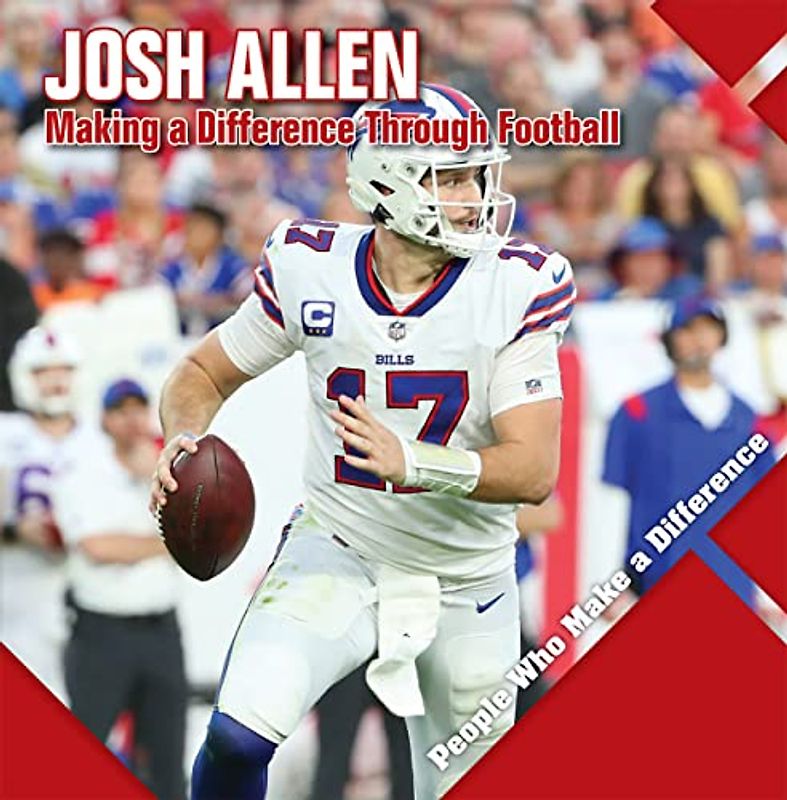 Josh Allen: Making a Difference Through Football (People Who Make a Difference)