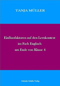 Einflussfaktoren auf den Lernkontext im Fach Englisch am Ende von Klasse 4