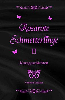 Rosarote Schmetterlinge 2: Erotische trans-lesbische Kurzgeschichten ab 18 (Lesben, Transgender, Deutsch, kein Liebesroman)