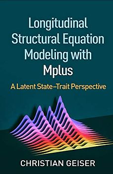 Longitudinal Structural Equation Modeling with Mplus