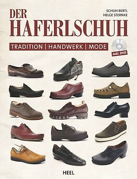Der Haferlschuh. Tradition - Handwerk - Mode