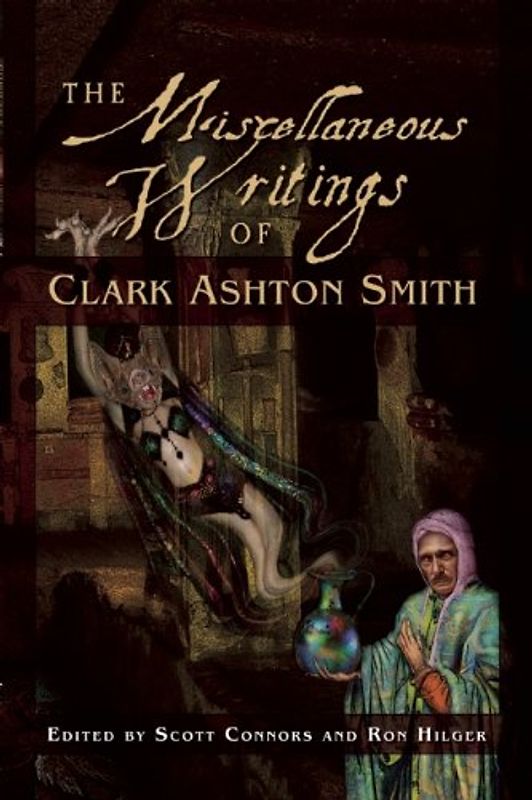 The Miscellaneous Writings of Clark Ashton Smith - Clark Ashton Smith