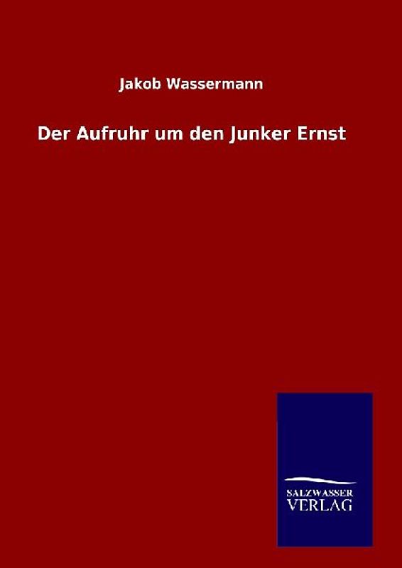 Der Aufruhr um den Junker Ernst