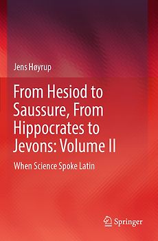From Hesiod to Saussure, From Hippocrates to Jevons: Volume II