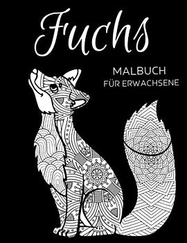 Fuchs Malbuch für Erwachsene: Anti Stress Geschenke,Fuchs Mandala Designs für Stressabbau und Entspannung