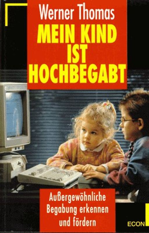 Mein Kind ist hochbegabt. Aussergewöhnliche Begabung erkennen und fördern