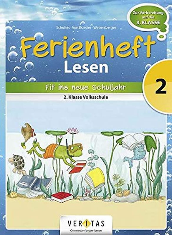 Lesen Ferienhefte - Volksschule - 2. Klasse: Ferienheft Lesen 2. Klasse Volksschule - Zur Vorbereitung auf die 3. Klasse Volksschule - Ferienheft mit eingelegten Lösungen