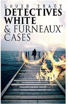 Detectives White & Furneaux' Cases