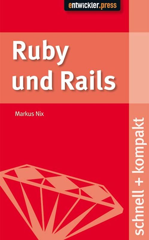 Ruby und Rails. schnell+kompakt