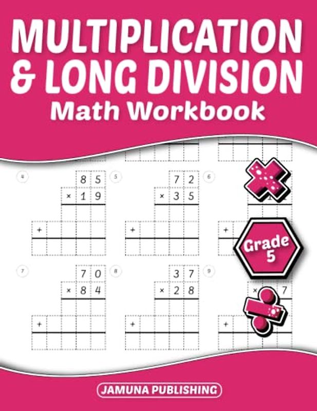 Multiplication and Long Division Math Workbook Grade 5: 5th-Grade Math Practice Worksheet for Kids Ages 9-11: With 510 Problems, Exercises, and Answer Key Included