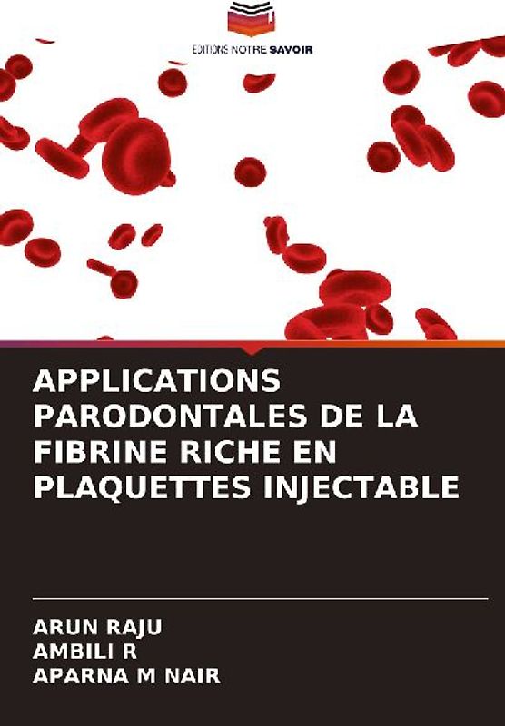 APPLICATIONS PARODONTALES DE LA FIBRINE RICHE EN PLAQUETTES INJECTABLE