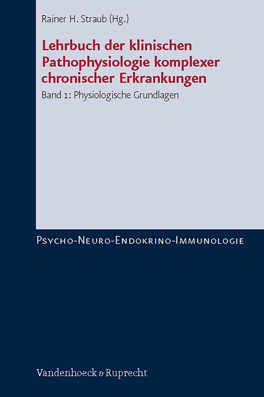 Lehrbuch der klinischen Pathophysiologie komplexer chronischer Erkrankungen. Band 1