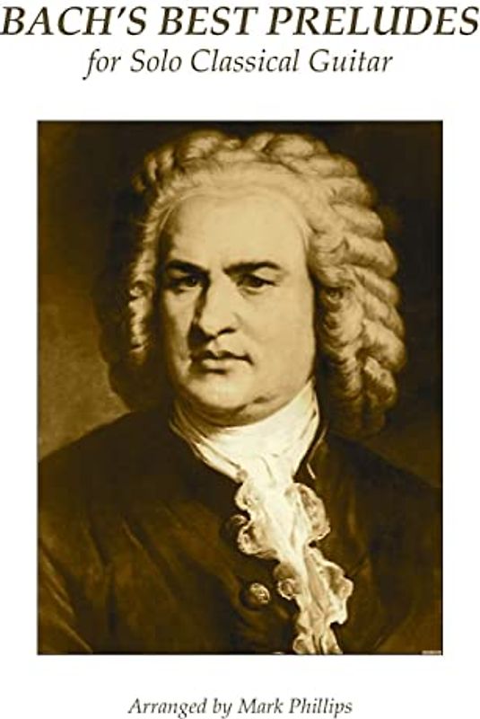 Bach's Best Preludes for Solo Classical Guitar