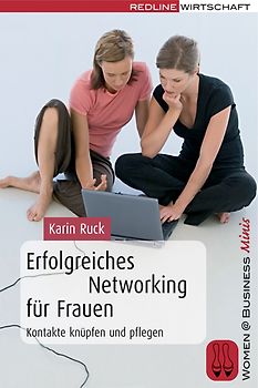 Erfolgreiches Networking für Frauen. Kontakte knüpfen und pflegen