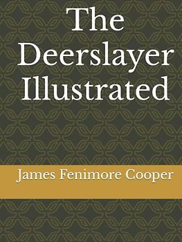 The Deerslayer Illustrated