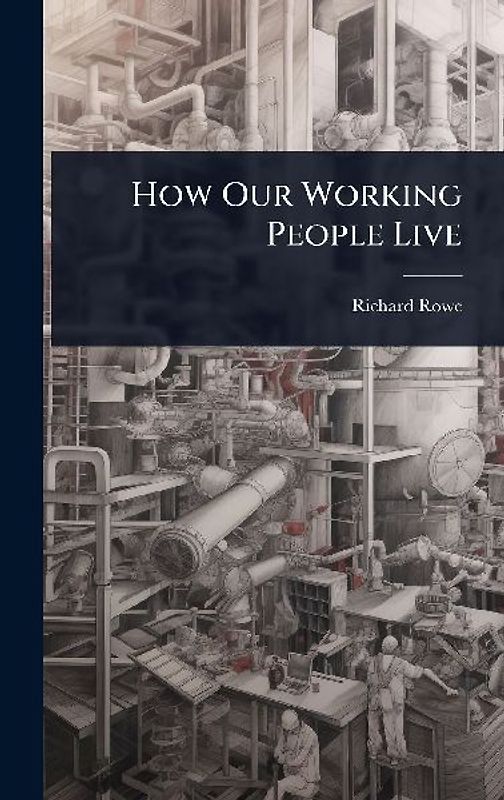 How Our Working People Live