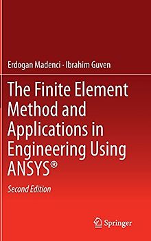 The Finite Element Method and Applications in Engineering Using ANSYS®