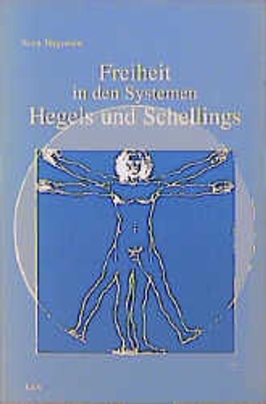 Freiheit in den Systemen Hegels und Schellings